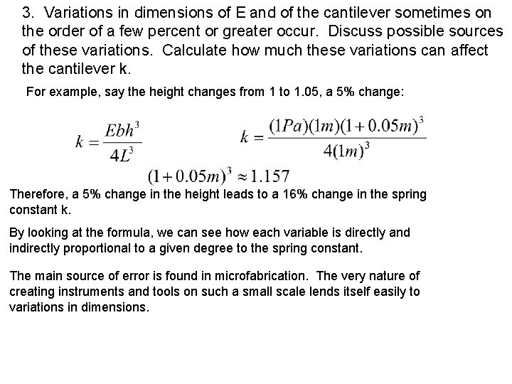 3. Variations in dimensions of E and of the cantilever sometimes on the order