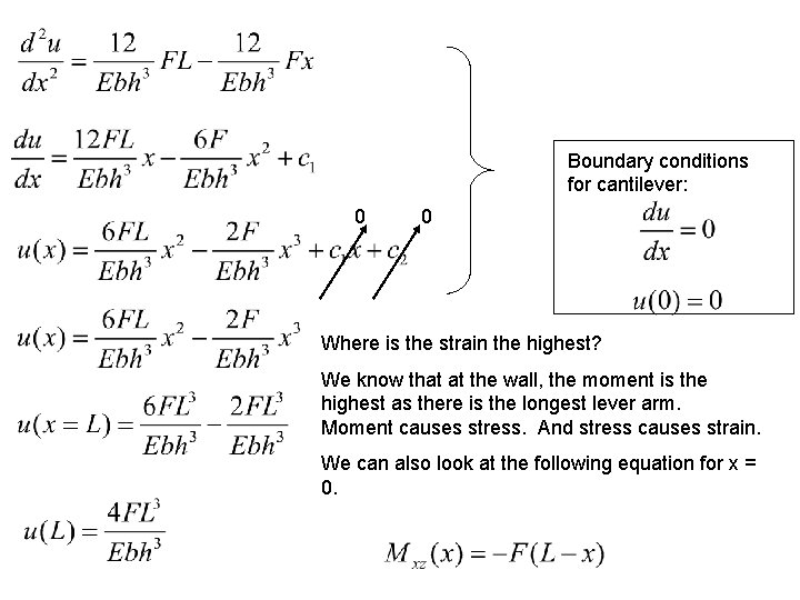 Boundary conditions for cantilever: 0 0 Where is the strain the highest? We know