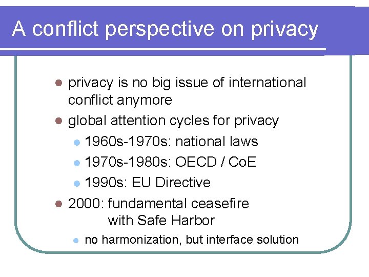 A conflict perspective on privacy is no big issue of international conflict anymore l