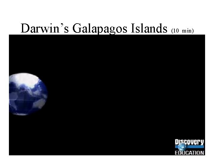 Darwin’s Galapagos Islands (10 min) 