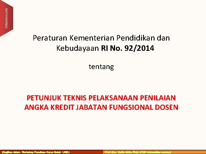 PENDAHULUAN Peraturan Kementerian Pendidikan dan Kebudayaan RI No. 92/2014 tentang PETUNJUK TEKNIS PELAKSANAAN PENILAIAN