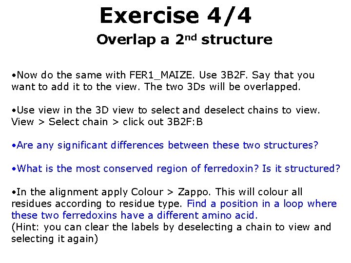 Exercise 4/4 Overlap a 2 nd structure • Now do the same with FER