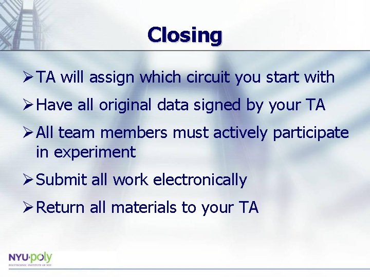 Closing Ø TA will assign which circuit you start with Ø Have all original
