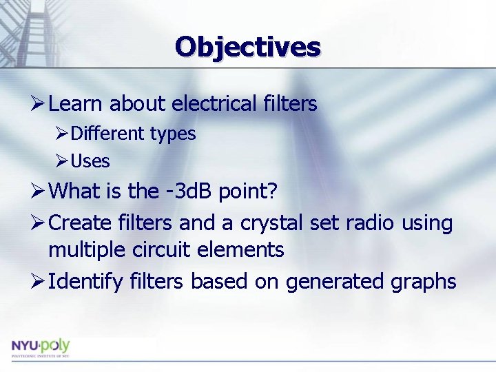 Objectives Ø Learn about electrical filters ØDifferent types ØUses Ø What is the -3