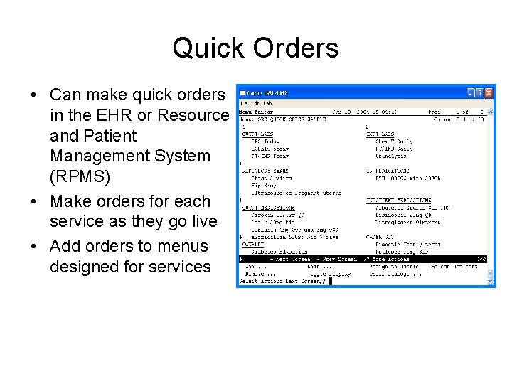 Quick Orders • Can make quick orders in the EHR or Resource and Patient