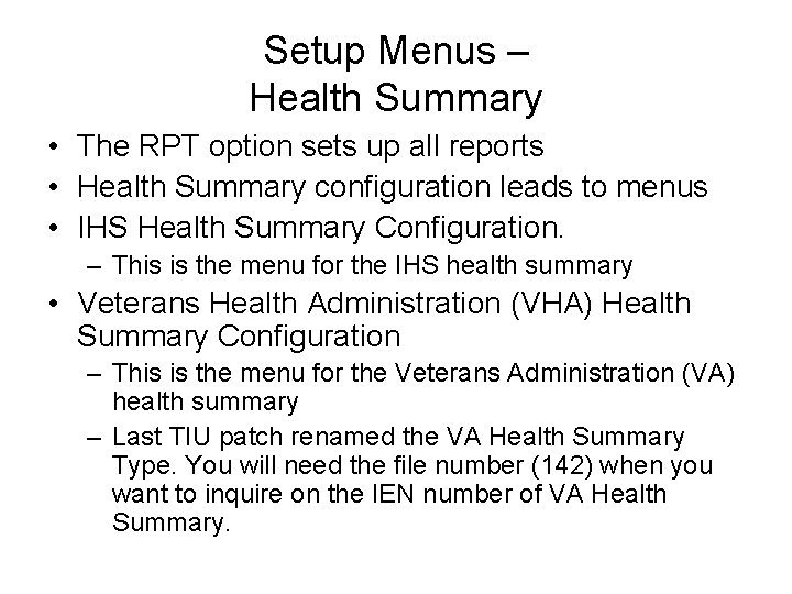 Setup Menus – Health Summary • The RPT option sets up all reports •