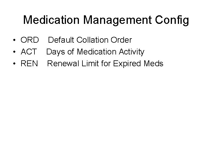 Medication Management Config • ORD Default Collation Order • ACT Days of Medication Activity