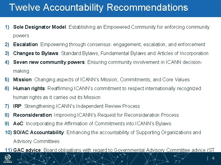 Twelve Accountability Recommendations 1) Sole Designator Model: Establishing an Empowered Community for enforcing community