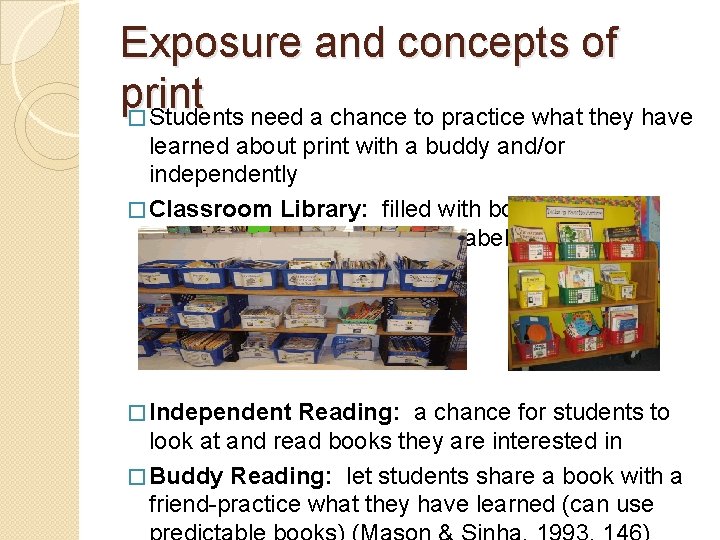 Exposure and concepts of print � Students need a chance to practice what they