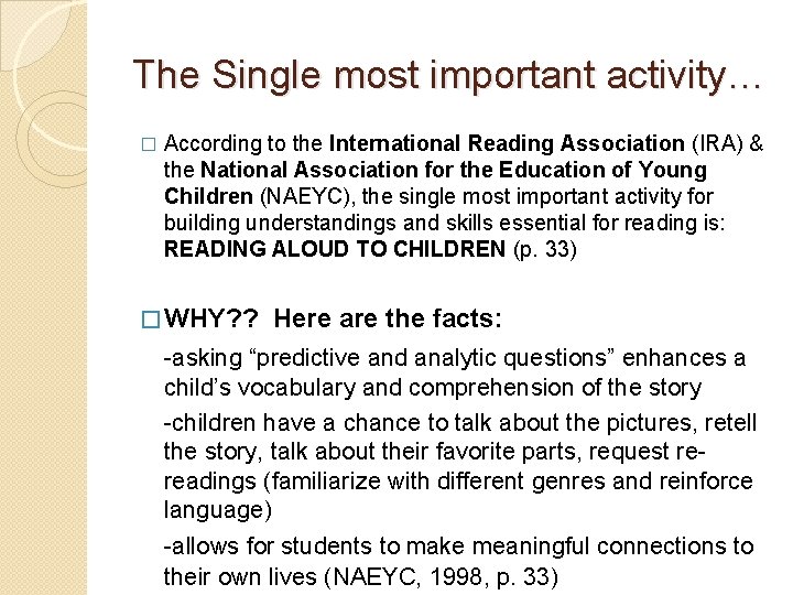 The Single most important activity… � According to the International Reading Association (IRA) &