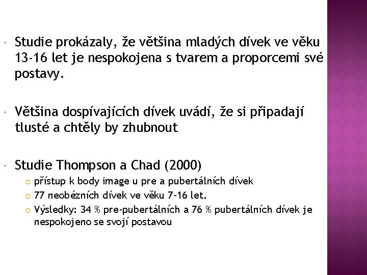  Studie prokázaly, že většina mladých dívek ve věku 13 -16 let je nespokojena