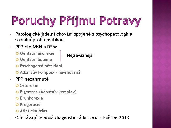Poruchy Příjmu Potravy Patologické jídelní chování spojené s psychopatologií a sociální problematikou PPP dle