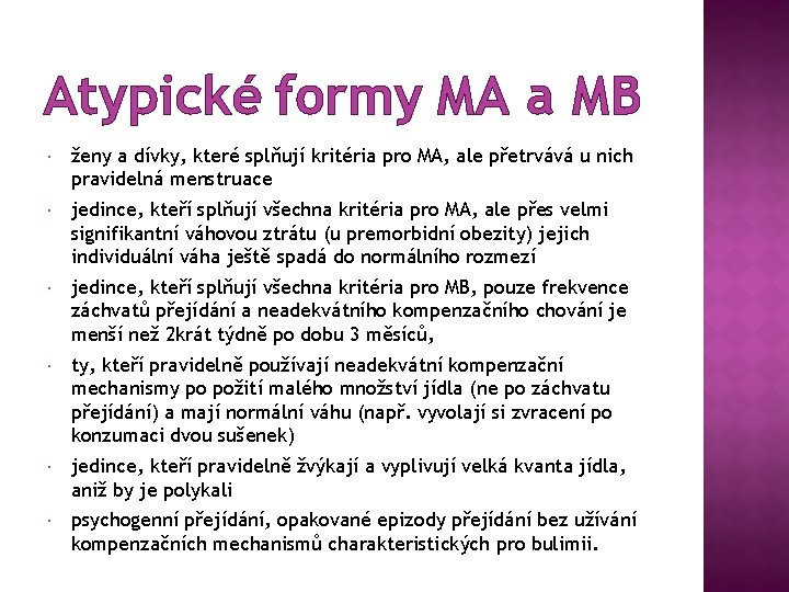 Atypické formy MA a MB ženy a dívky, které splňují kritéria pro MA, ale