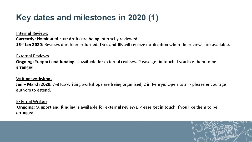 Key dates and milestones in 2020 (1) Internal Reviews Currently: Nominated case drafts are