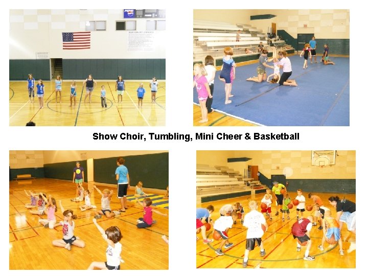Show Choir, Tumbling, Mini Cheer & Basketball 