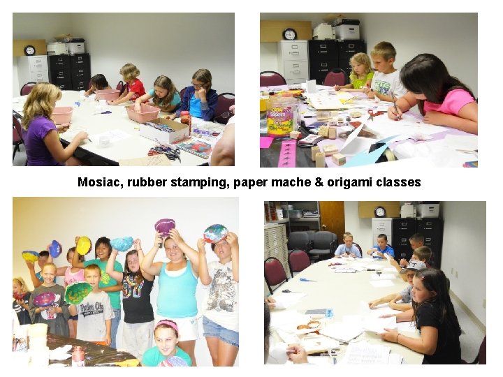 Mosiac, rubber stamping, paper mache & origami classes 