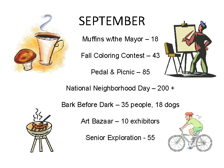 SEPTEMBER Muffins w/the Mayor – 18 Fall Coloring Contest – 43 Pedal & Picnic