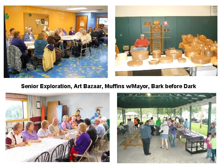 Senior Exploration, Art Bazaar, Muffins w/Mayor, Bark before Dark 