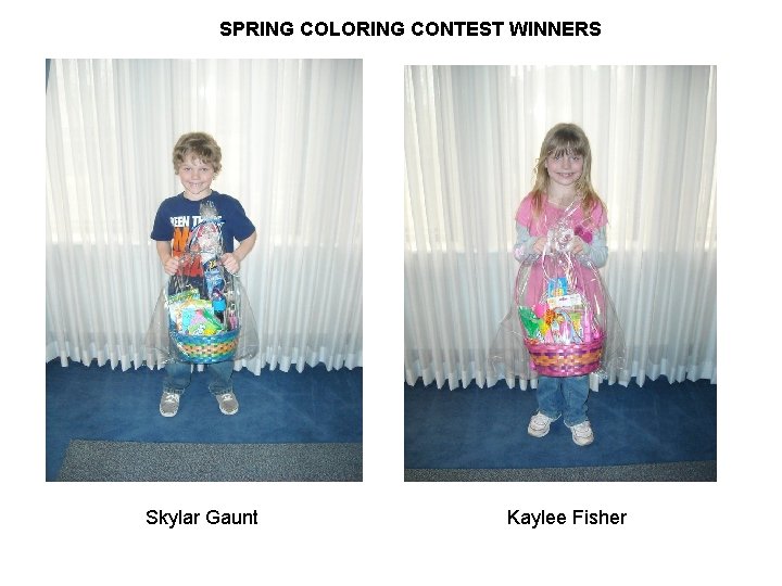 SPRING COLORING CONTEST WINNERS Skylar Gaunt Kaylee Fisher 