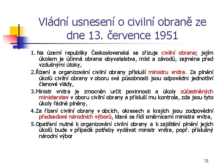 Vládní usnesení o civilní obraně ze dne 13. července 1951 1. Na území republiky