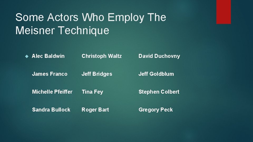 Some Actors Who Employ The Meisner Technique Alec Baldwin Christoph Waltz David Duchovny James