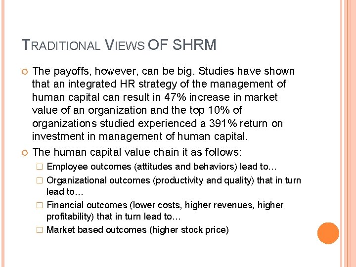 TRADITIONAL VIEWS OF SHRM The payoffs, however, can be big. Studies have shown that