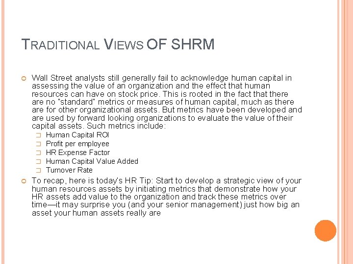 TRADITIONAL VIEWS OF SHRM Wall Street analysts still generally fail to acknowledge human capital