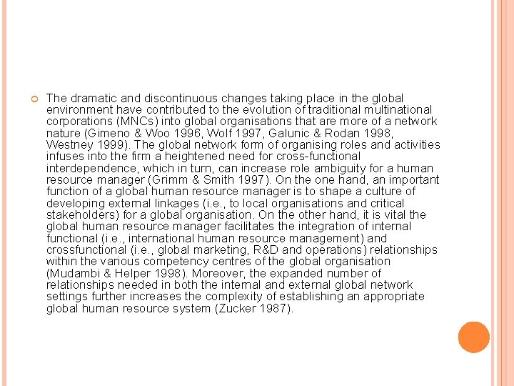  The dramatic and discontinuous changes taking place in the global environment have contributed