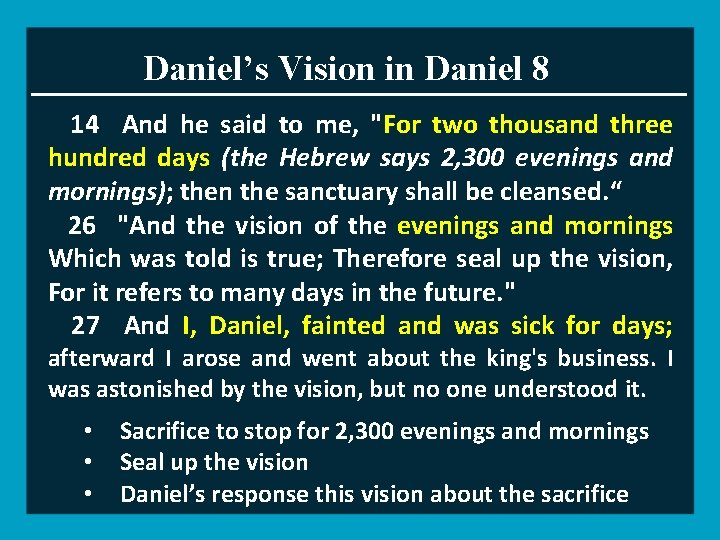 Daniel’s Vision in Daniel 8 14 And he said to me, "For two thousand