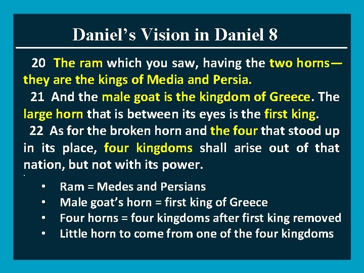 Daniel’s Vision in Daniel 8 20 The ram which you saw, having the two