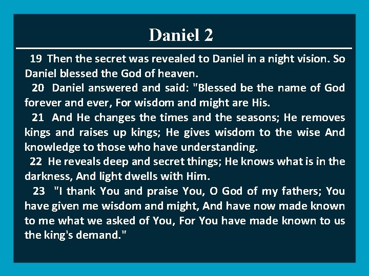 Daniel 2 19 Then the secret was revealed to Daniel in a night vision.