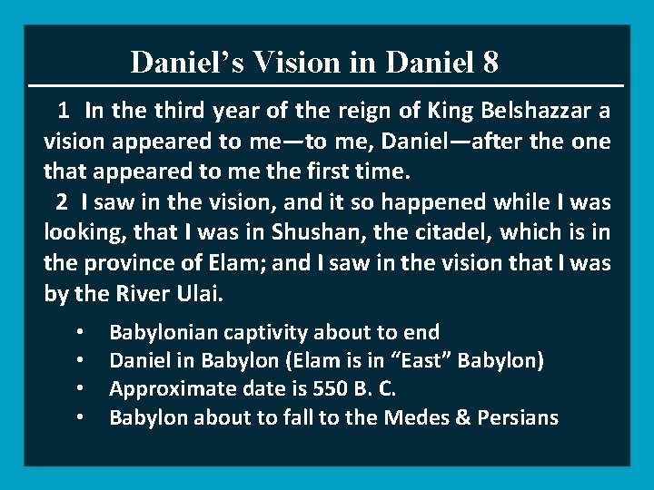 Daniel’s Vision in Daniel 8 1 In the third year of the reign of