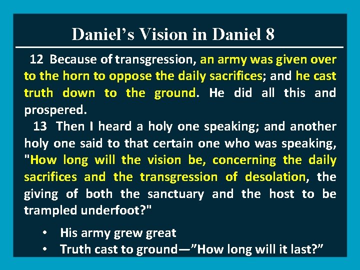 Daniel’s Vision in Daniel 8 12 Because of transgression, an army was given over