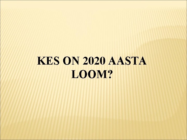 KES ON 2020 AASTA LOOM? 