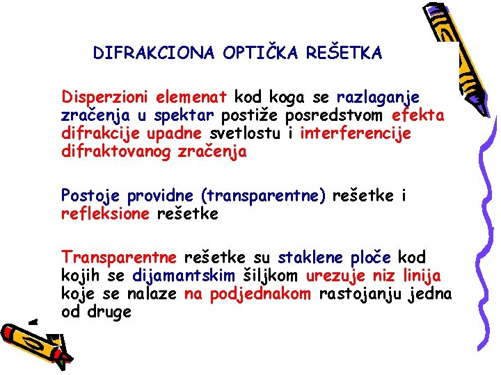 DIFRAKCIONA OPTIČKA REŠETKA Disperzioni elemenat kod koga se razlaganje zračenja u spektar postiže posredstvom