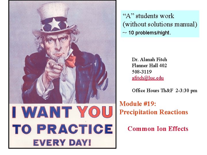 “A” students work (without solutions manual) ~ 10 problems/night. Dr. Alanah Fitch Flanner Hall