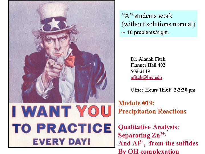 “A” students work (without solutions manual) ~ 10 problems/night. Dr. Alanah Fitch Flanner Hall