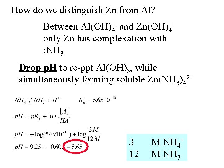 How do we distinguish Zn from Al? Between Al(OH)4 - and Zn(OH)4 only Zn