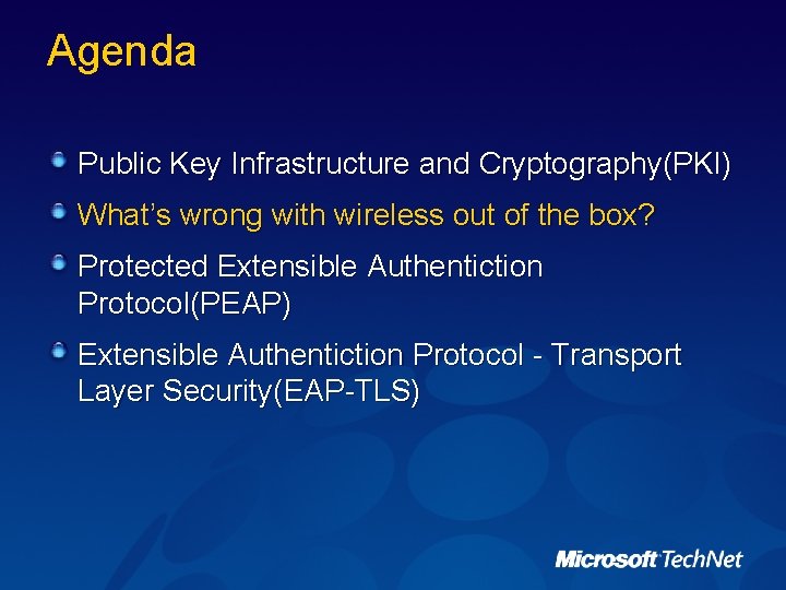 Agenda Public Key Infrastructure and Cryptography(PKI) What’s wrong with wireless out of the box?