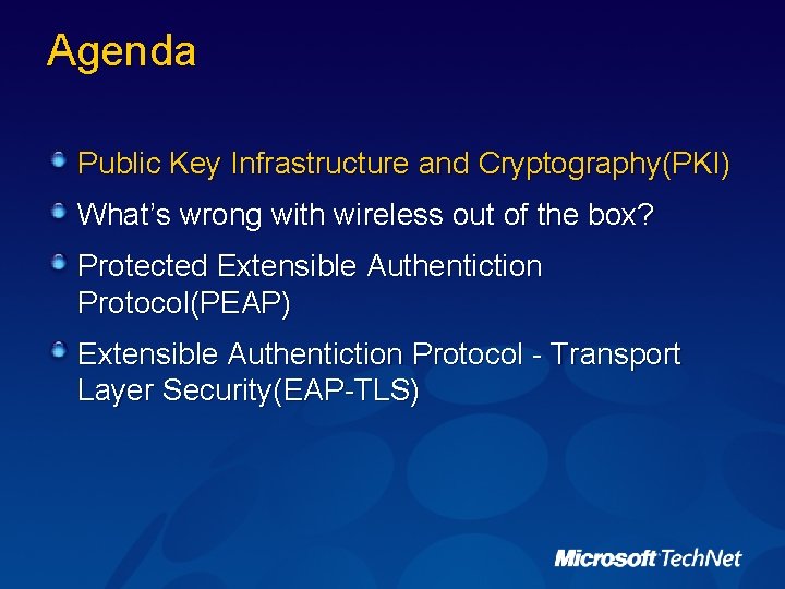 Agenda Public Key Infrastructure and Cryptography(PKI) What’s wrong with wireless out of the box?