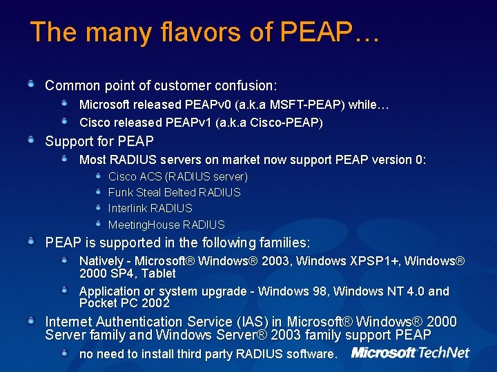 The many flavors of PEAP… Common point of customer confusion: Microsoft released PEAPv 0