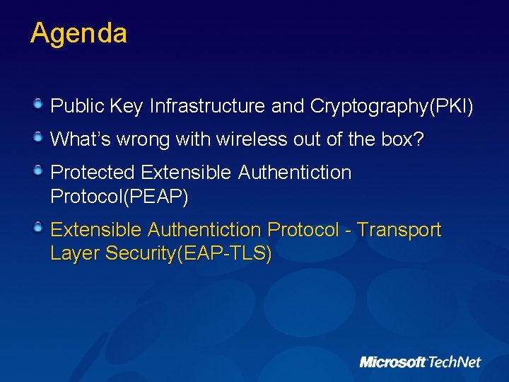 Agenda Public Key Infrastructure and Cryptography(PKI) What’s wrong with wireless out of the box?