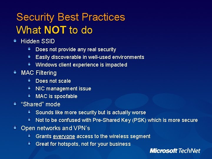 Security Best Practices What NOT to do Hidden SSID Does not provide any real