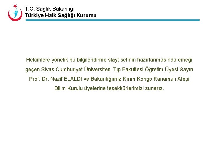 T. C. Sağlık Bakanlığı Türkiye Halk Sağlığı Kurumu Hekimlere yönelik bu bilgilendirme slayt setinin