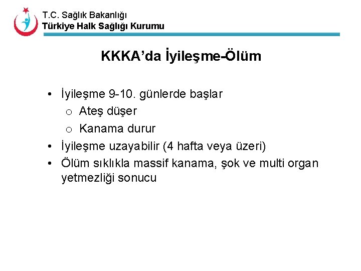 T. C. Sağlık Bakanlığı Türkiye Halk Sağlığı Kurumu KKKA’da İyileşme-Ölüm • İyileşme 9 -10.