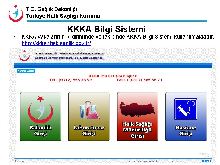 T. C. Sağlık Bakanlığı Türkiye Halk Sağlığı Kurumu • KKKA Bilgi Sistemi KKKA vakalarının