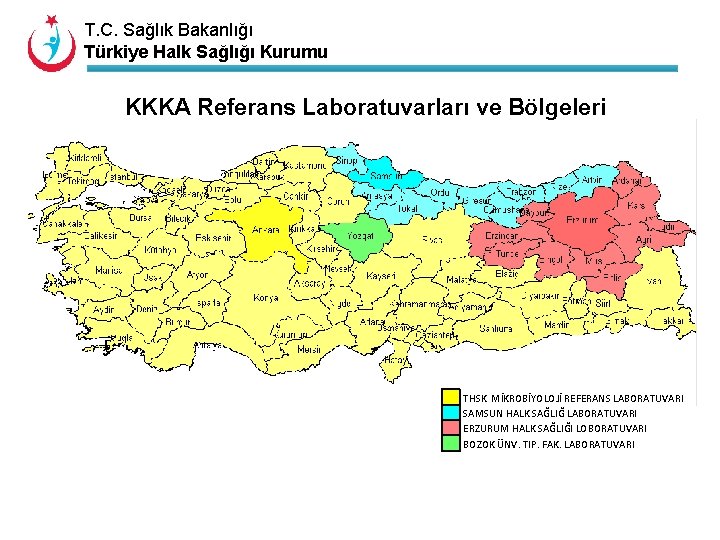 T. C. Sağlık Bakanlığı Türkiye Halk Sağlığı Kurumu KKKA Referans Laboratuvarları ve Bölgeleri THSK