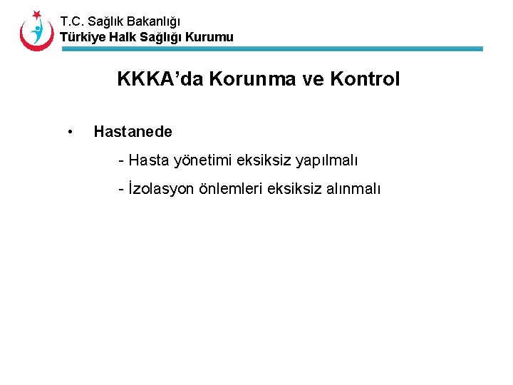 T. C. Sağlık Bakanlığı Türkiye Halk Sağlığı Kurumu KKKA’da Korunma ve Kontrol • Hastanede