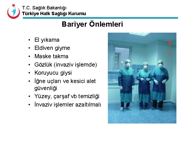 T. C. Sağlık Bakanlığı Türkiye Halk Sağlığı Kurumu Bariyer Önlemleri • • • El