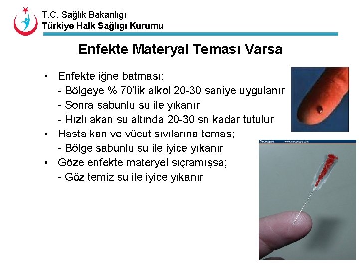 T. C. Sağlık Bakanlığı Türkiye Halk Sağlığı Kurumu Enfekte Materyal Teması Varsa • Enfekte